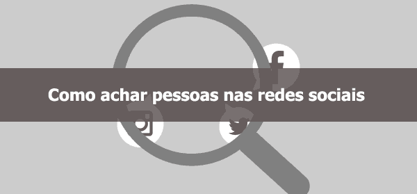 Como achar pessoa nas redes sociais